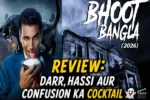 Bhoot Bangla (2026) Review: Darr, Hassi Aur Confusion Ka Cocktail 👻🎬